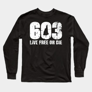 603 New Hampshire - Live Free Or Die Long Sleeve T-Shirt